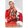 Hot for Santa: A Steamy Holiday Short Story - Paperback