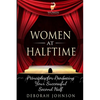 Women at Halftime: Principles for Producing Your Successful Second Half - Paperback