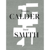 Alexander Calder / David Smith - Hardcover