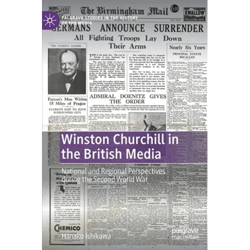 Winston Churchill in the British Media: National and Regional Perspectives During the Second World War - Hardcover
