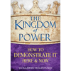 The Kingdom of Power: How to Demonstrate It Here and Now - Paperback