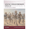 Anzac Infantryman 1914-15: From New Guinea to Gallipoli - Paperback