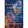 Pillars of Creation: How the James Webb Telescope Unlocked the Secrets of the Cosmos - Hardcover