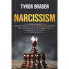 Narcissism: What You Need to Know about Narcissists and How They Use Manipulation Techniques such as Gaslighting to Control You - Paperback