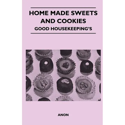 Home Made Sweets and Cookies - Good Housekeeping's - Paperback