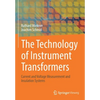 The Technology of Instrument Transformers: Current and Voltage Measurement and Insulation Systems - Paperback
