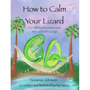 How to Calm Your Lizard: For children who want tame fear and build courage - Hardcover