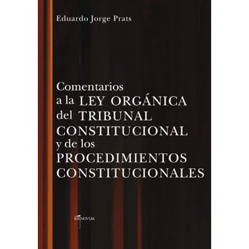 Comentarios a la Ley Organica del Tribunal Constitucional Y de Los Procedimientos Constitucionales - Paperback