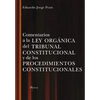 Comentarios a la Ley Organica del Tribunal Constitucional Y de Los Procedimientos Constitucionales - Paperback