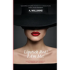 Lipstick Red! I Am Me!: The Attributes That Captivate The Essence Of A Woman - Paperback