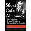 Silent Cal's Almanack: The Homespun Wit And Wisdom Of Vermont's Calvin Coolidge - Paperback