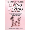 12 Simple Truths for Living and Loving Yourself - Paperback