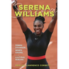 Serena Williams: Tennis Champion, Sports Legend, and Cultural Heroine - Paperback