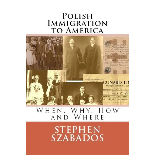 Polish Immigration to America: When, Why, How and Where - Paperback