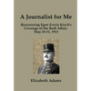 A Journalist for Me: Reassessing Egon Erwin Kisch's Coverage of the Redl Affair, May 25-31, 1913 - Hardcover