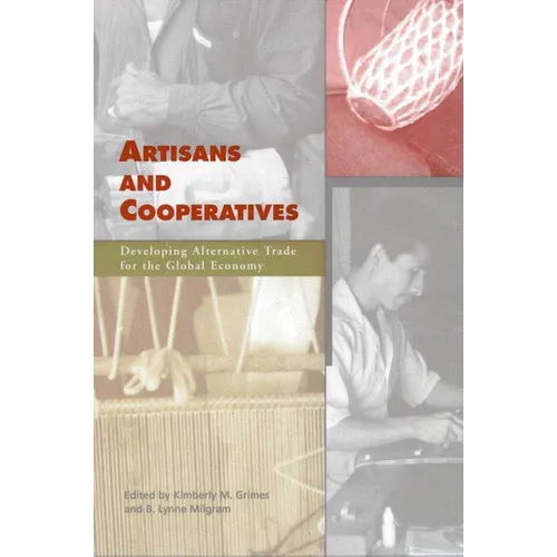 Artisans and Cooperatives: Developing Alternative Trade for the Global Economy - Paperback