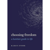 Choosing Freedom: A Kantian Guide to Life - Paperback