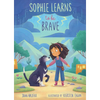 Sophie Learns to Be Brave - Hardcover