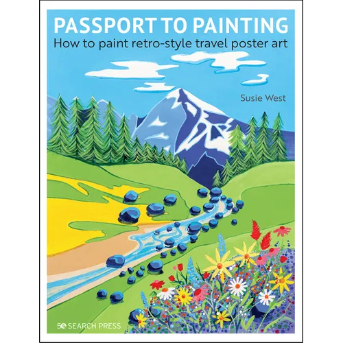 Passport to Painting: How to Paint Retro-Style Travel Poster Art - Paperback