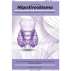 Vivir con Hipotiroidismo -: Guía básica para mejorar los síntomas de nuestra enfermedad - Paperback