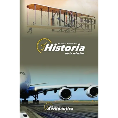 Historia de la Aviación: Historia y vida de los pioneros aeronáuticos - Paperback