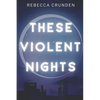 These Violent Nights - Paperback