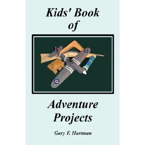 Kids' Book of Adventure Projects - Paperback