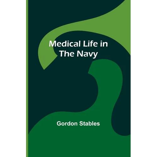 Medical Life in the Navy - Paperback