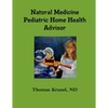 Natural Medicine Pediatric Home Health Advisor - Paperback