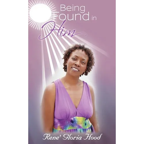Being Found in Him - Hardcover