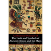 An Illustrated Dictionary of the Gods and Symbols of Ancient Mexico and the Maya - Paperback