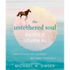 The Untethered Soul Guided Journal: Practices to Journey Beyond Yourself - Paperback