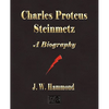 Charles Proteus Steinmetz: A Biography - Paperback