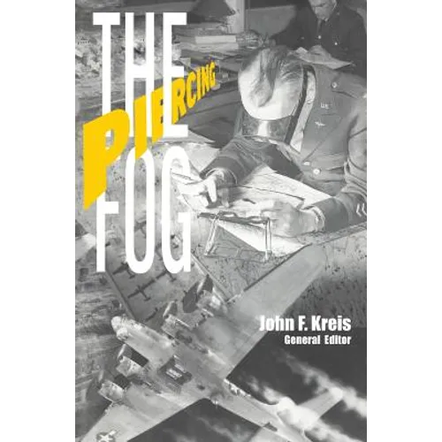 Piercing the Fog: Intelligence and Army Air Forces Operations in World War II - Hardcover