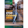 The Best Utah Children's Hikes - Paperback