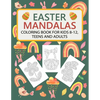 Easter Mandalas Coloring Book for Kids 8-12, Teens and Adults: Fun Easter Coloring Book with Easter Themes Mandalas: Bunnies, Easter Eggs, Baskets, Ch - Paperback
