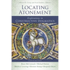 Locating Atonement: Explorations in Constructive Dogmatics - Paperback