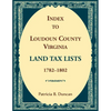 Index to Loudoun County, Virginia Land Tax Lists, 1782-1802 - Paperback