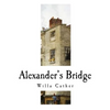 Alexander's Bridge: Willa Cather - Paperback