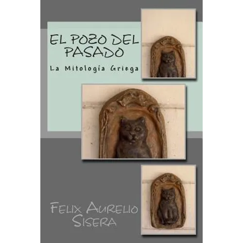 El Pozo del Pasado: La Mitología Griega - Paperback