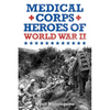 Medical Corps Heroes of World War II - Paperback