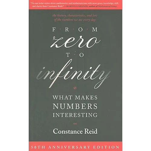 From Zero to Infinity: What Makes Numbers Interesting - Paperback