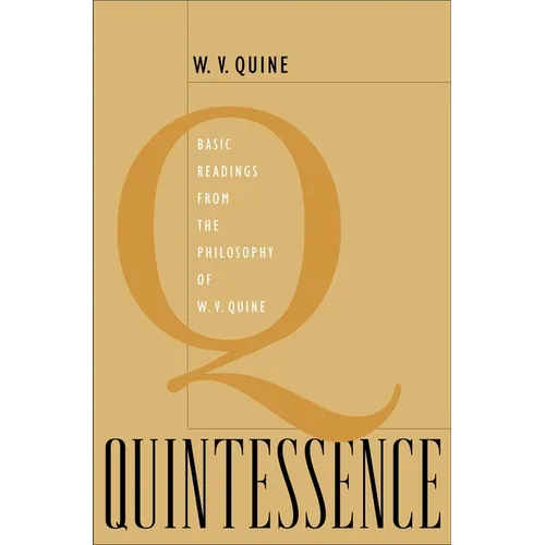 Quintessence: Basic Readings from the Philosophy of W. V. Quine - Paperback