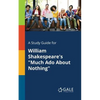 A Study Guide for William Shakespeare's "Much Ado About Nothing" - Paperback