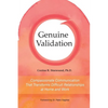 Genuine Validation: Compassionate Communication That Transforms Difficult Relationships at Home and Work - Paperback