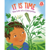 It Is Time: The Life of a Caterpillar - Hardcover