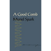 A Good Comb: The Sayings of Muriel Spark - Paperback