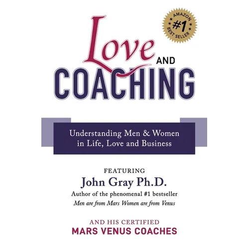 Love and Coaching: Understanding Men & Women in Life, Love and Business - Paperback