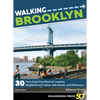 Walking Brooklyn: 30 Walking Tours Exploring Historical Legacies, Neighborhood Culture, Side Streets, and Waterways - Paperback