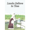 Lambs Believe in Thee - Paperback